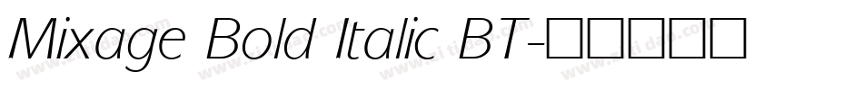 Mixage Bold Italic BT字体转换